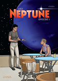 SERIES - NEPTUNE VOL. 1 - EPISODE 1 - TOME 1
