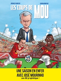 Mourinho - Les Coups De Mou