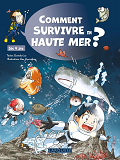 COMMENT SURVIVRE EN HAUTE MER ?