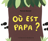OU EST PAPA ?