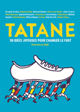 Tatane - 50 Idees Joyeuses Pour Changer Le Foot