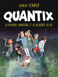 Quantix - La Physique Quantique Et La Relativite En Bd
