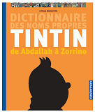D'Abdallah A Zorrino. Le Dictionnaire Des Noms Propres De Tintin