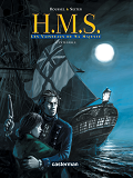 H.M.S. - His Majesty'S Ship - T01 - Les Vaiseaux De Sa Majeste - L'Integrale Du 1er Cycle