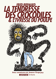 La Tendresse Des Crocodiles Et L'Ivresse Du Poulpe