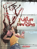 Le Tueur Aux Mangas - T01 - Le Tueur Aux Mangas