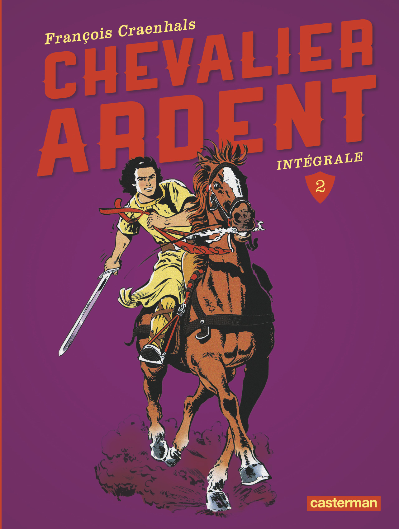 Chevalier Ardent - T02 - L'Integrale