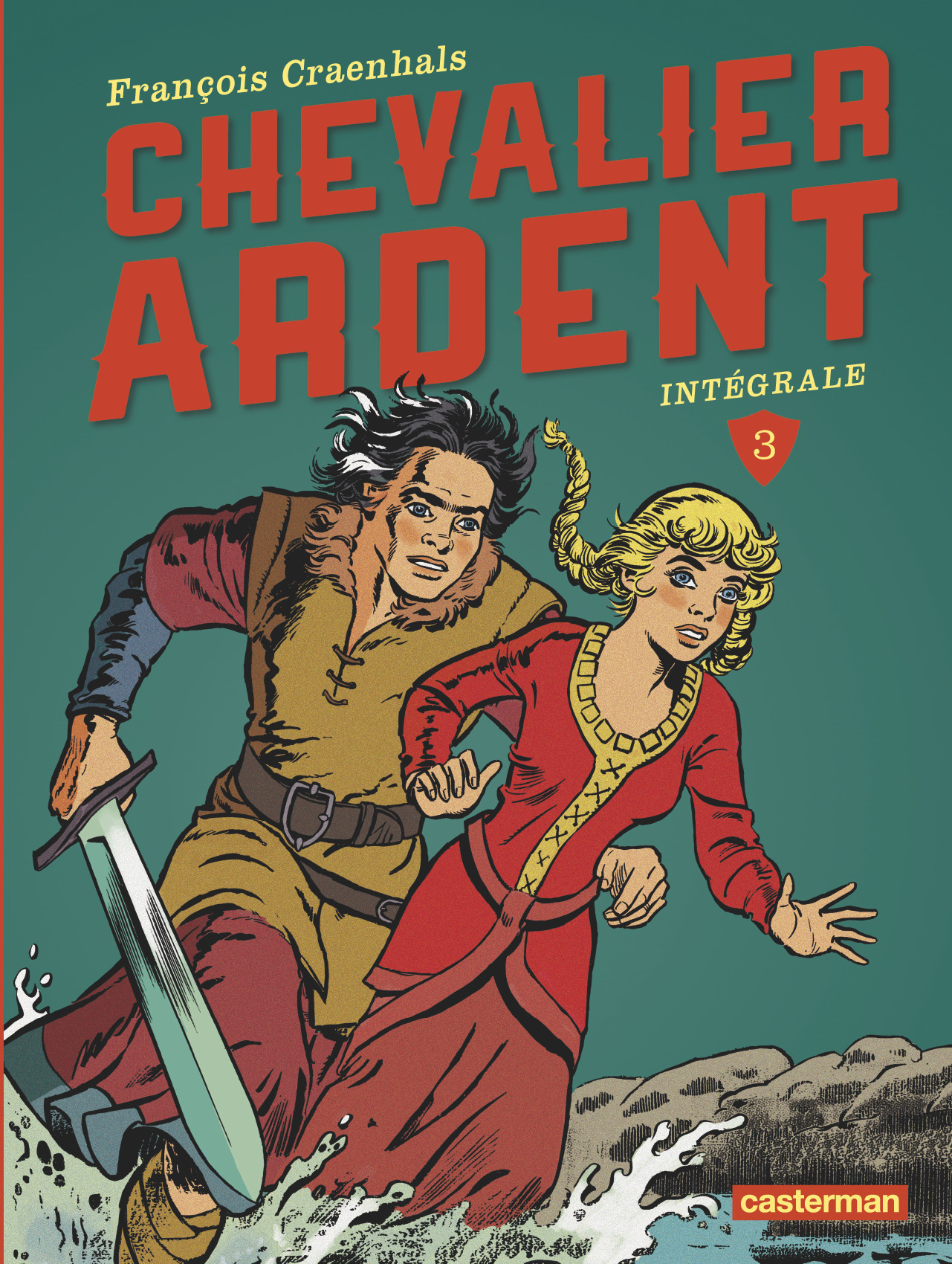 Chevalier Ardent - T03 - L'Integrale
