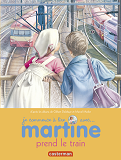 Je Commence A Lire Avec Martine - T44 - Martine Prend Le Train