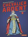 Chevalier Ardent - T05 - L'Integrale