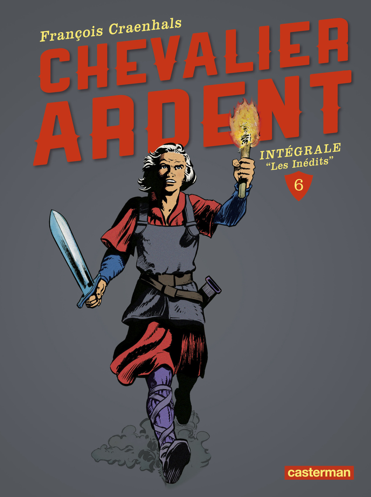 Chevalier Ardent - T06 - L'Integrale