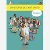 L'HISTOIRE DE L'ART EN BD - L'INTEGRALE