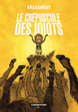 LE CREPUSCULE DES IDIOTS - OP ROMAN GRAPHIQUE