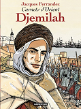 Carnets D'Orient - T01 - Djemilah