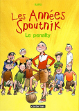 Les Annees Spoutnik - T01 - Le Penalty