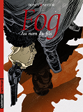 Fog - T08 - Au Nom Du Fils
