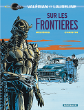 Valerian - Tome 13 - Sur Les Frontieres (Plus Ancienne Version)