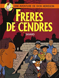 Dick Herisson - Tome 6 - Freres De Cendres