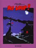 Au Loup ! - Tome 0 - Au Loup !