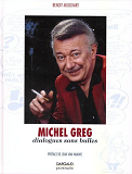 Michel Greg - Dialogues Sans Bulles - Tome 0 - Michel Greg - Dialogues Sans Bulles