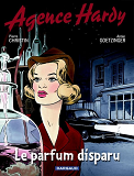 Agence Hardy - Tome 1 - Le Parfum Disparu