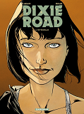 Dixie Road Integrale - Dixie Road - Tome 0 - Dixie Road - Integrale Complete