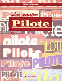 Les Annees Pilote - Tome 0 - Les Annees Pilote