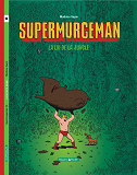 Supermurgeman - Tome 1 - Loi De La Jungle (La)