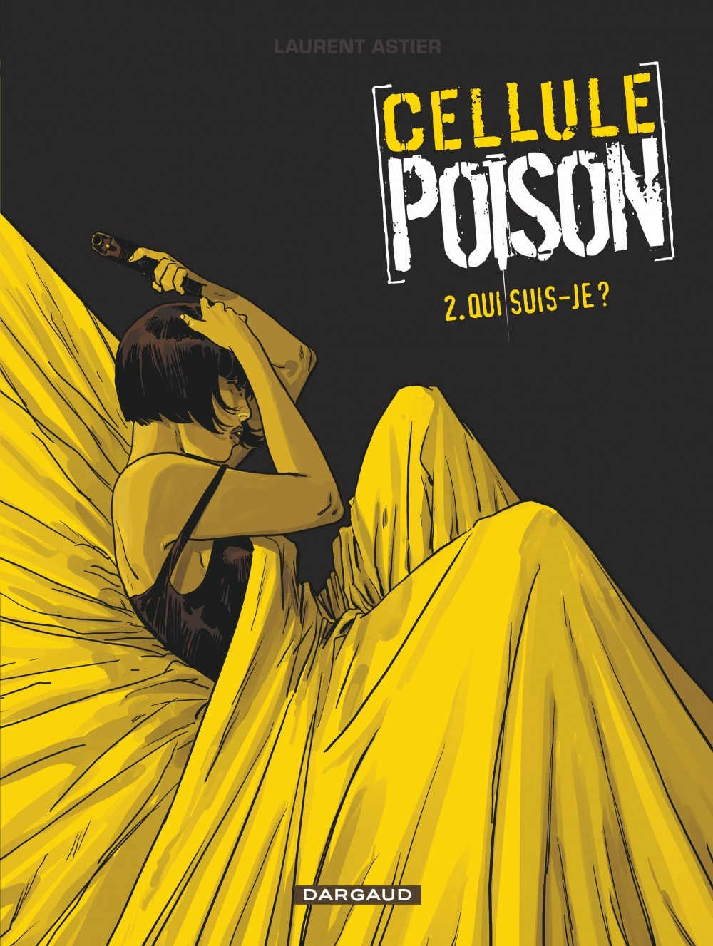 Cellule Poison - Tome 2 - Qui Suis-Je ?