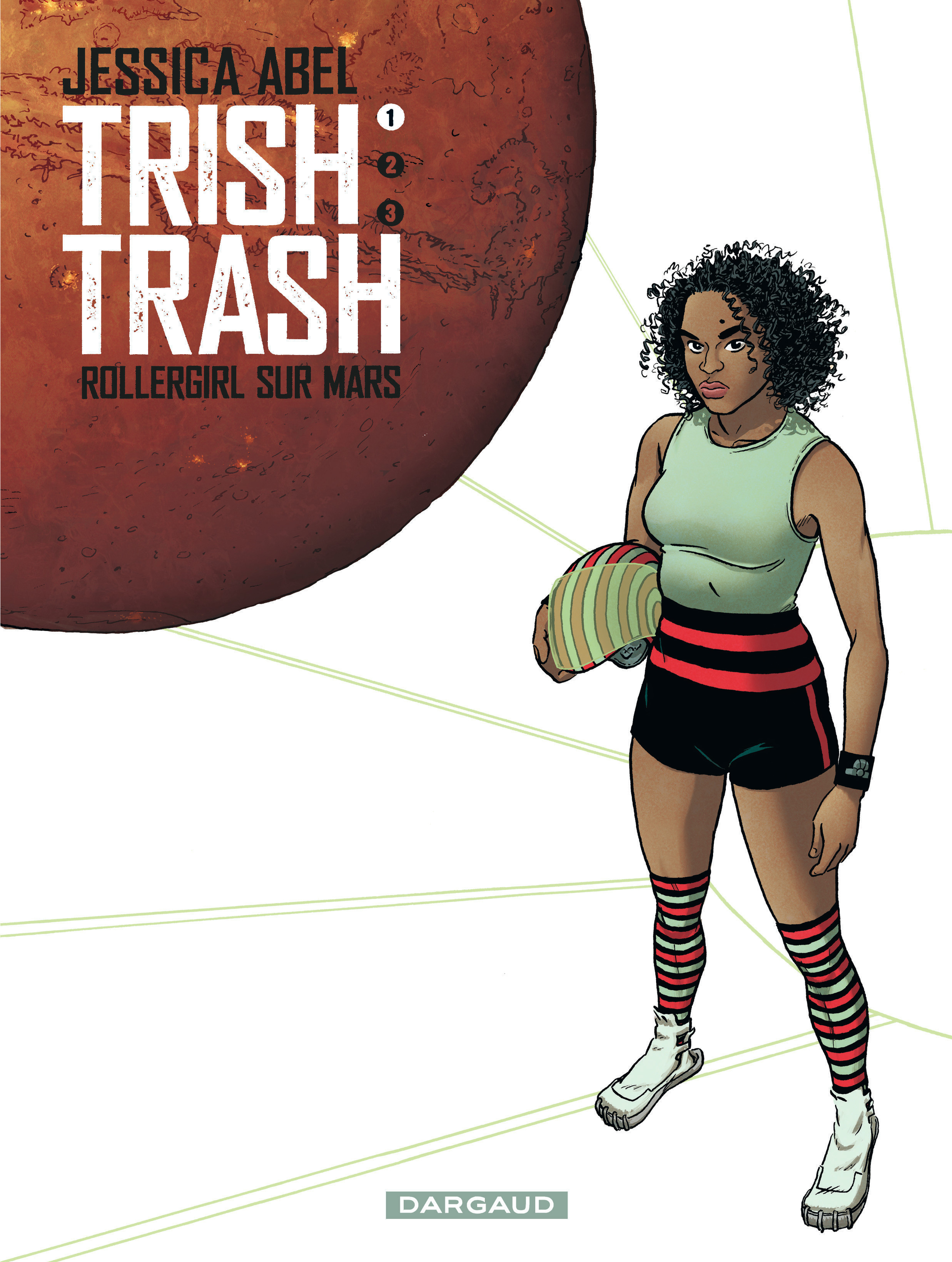 Trish Trash, Rollergirl Sur Mars - Tome 1 - Trish Trash, Rollergirl Sur Mars - Tome 1