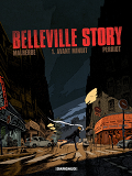 Belleville Story  - Tome 1 - Avant Minuit