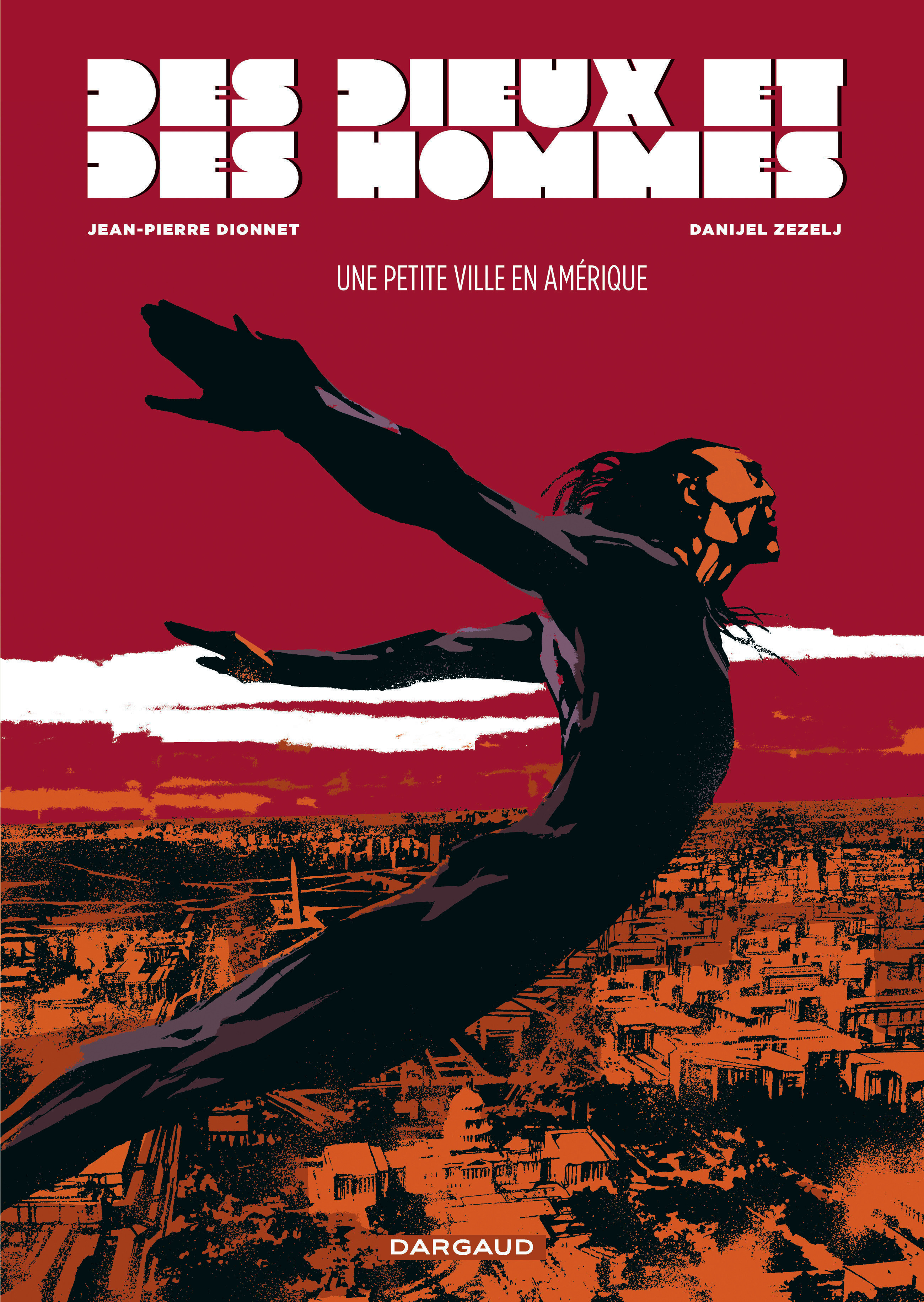 Des Dieux Et Des Hommes - Dieux Et Des Hommes (Des) - Tome 3 - Petite Ville En Amerique (Une)
