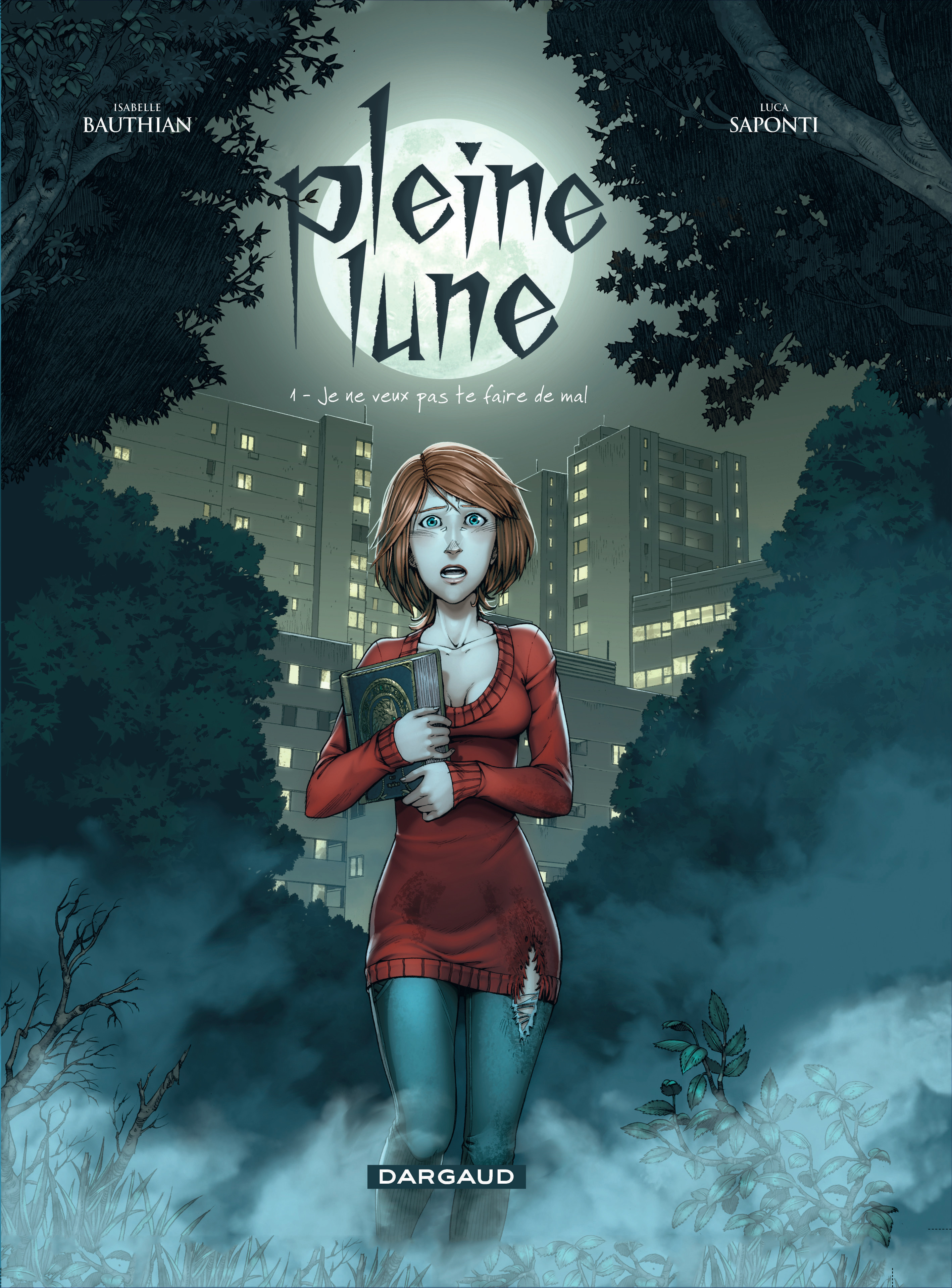 Pleine Lune - Tome 1 - Je Ne Veux Pas Te Faire De Mal