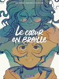 LE COEUR EN BRAILLE - TOME 1