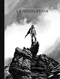 Hors Collection Dargaud La Desolation / Edition Speciale (Noir & Blanc)