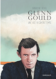 GLENN GOULD, UNE VIE A CONTRETEMPS / EDITION SPECIALE (POCHE)