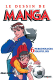 PERSONNAGES MASCULINS : ATTITUDES ET EXPRESSIONS - LE DESSIN DE MANGA 6