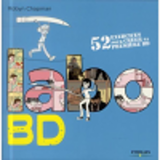 LABO BD - 52 EXERCICES POUR CREER SA PREMIERE BD.