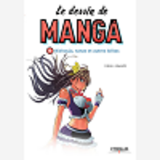 LE DESSIN DE MANGA, VOL. 9 - BISHOUJO, NANAS ET AUTRES LOLITAS.
