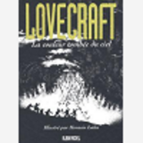 Lovecraft - Tome 03 - La Couleur Tombee Du Ciel