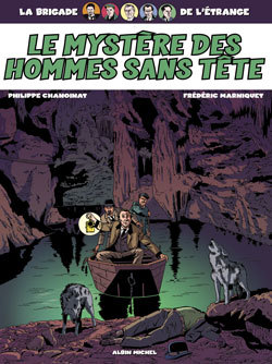 La Brigade De L'Etrange - Tome 03 - Le Mystere Des Hommes Sans Tete