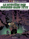 La Brigade De L'Etrange - Tome 03 - Le Mystere Des Hommes Sans Tete