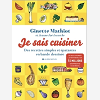 JE SAIS CUISINER - DES RECETTES SIMPLES ET EPATANTES EN BANDE DESSINEE