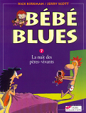 Bebe Blues Tome 7 La Nuit Des Peres-Vivants - Vol07