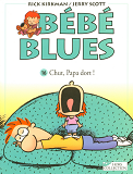 Bebe Blues Tome 16 Chut Papa Dort - Vol16