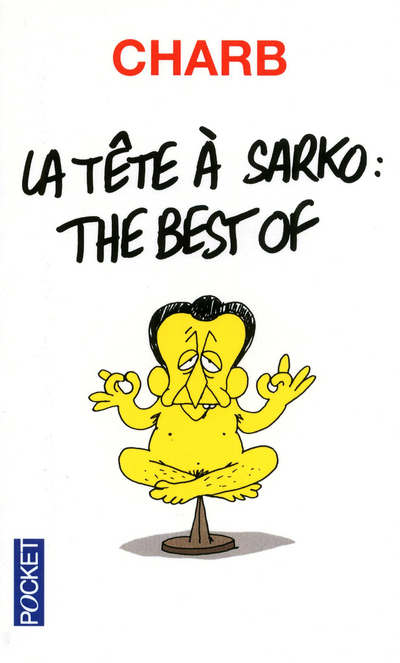 La Tete A Sarko : The Best Of
