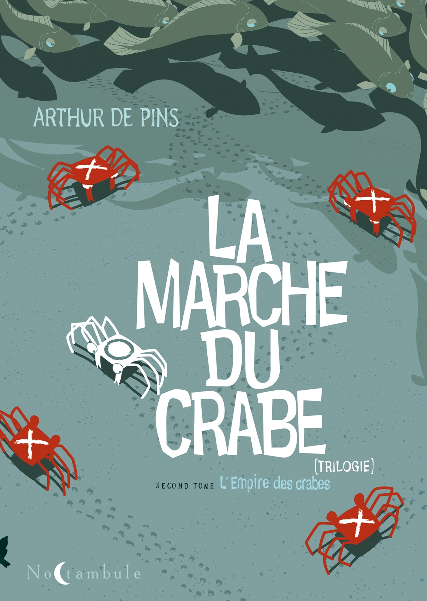 La Marche Du Crabe T02 - L'Empire Des Crabes