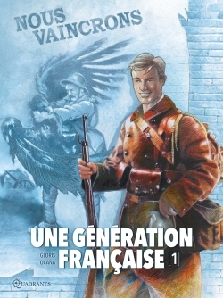 Une Generation Francaise T01 - Nous Vaincrons !
