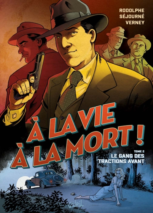 A La Vie A La Mort T02 - Le Gang Des Tractions Avant