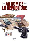 AU NOM DE LA REPUBLIQUE - T01 - MISSION BOSPHORE - LE BANQUIER DE DAESCH